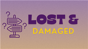 lost and damaged